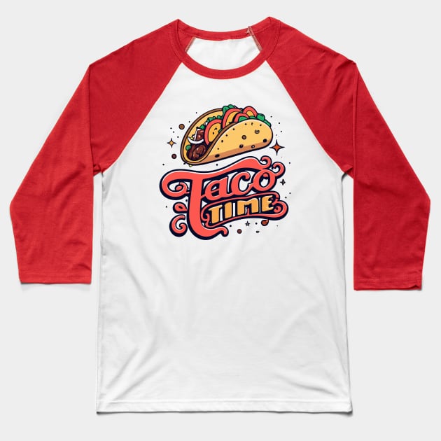 taco time Baseball T-Shirt by AOAOCreation